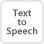 Text to Speech